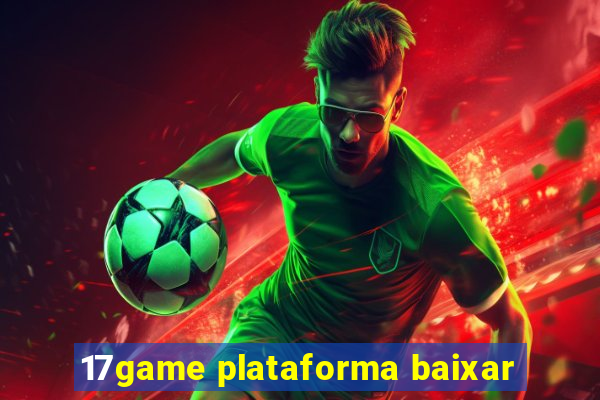 17game plataforma baixar